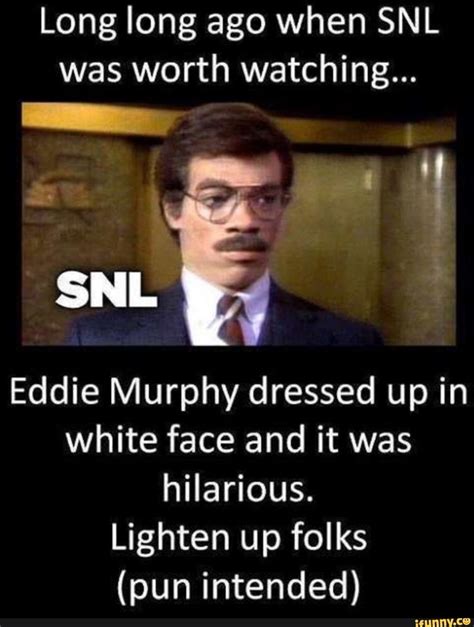 Long Long Ago When Snl Was Worth Watching Eddie Murphy Dressed Up