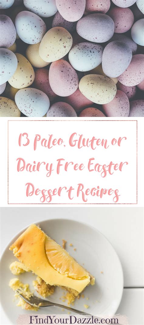 Our easter brunch isn't quite as big as i'd planned but it's still important for me to mark the occasion. 13 Paleo, Gluten or Dairy Free Easter Dessert Recipes - Find Your Dazzle