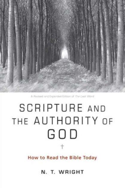 Scripture And The Authority Of God How To Read The Bible Today By N T