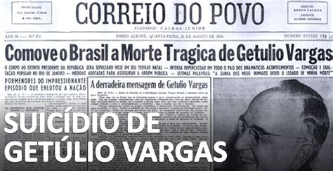 Hist Ria Em Cartaz As Ltimas Palavras De Get Lio Vargas