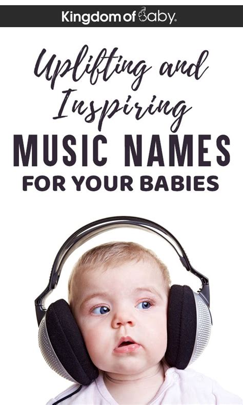 Uplifting And Inspiring Music Names For Your Babies Kingdom Of Baby