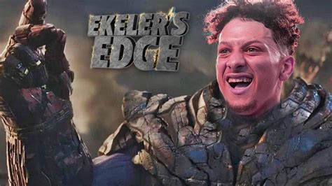 Is Patrick Mahomes The Thanos Of The Nfl Ekelers Edge Video