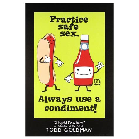 Todd Goldman Practice Safe Sex Always Use A Condiment 24x36 Fine Art