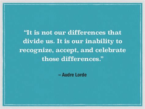 Here are some of audre lorde's most inspiring quotes, including some from her last book, sister outsider, about speaking out, self care, and more. Working with different cultures