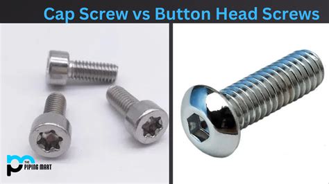 Cap Screw Vs Button Head Screws Whats The Difference