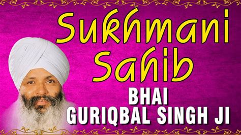 Bhai Guriqbal Singh Ji Sukhmani Sahib Youtube