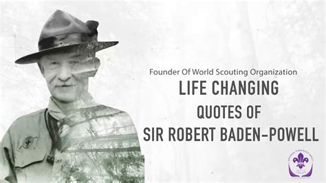Life Changing Quotes By Sir Robert Baden Powell Youtube