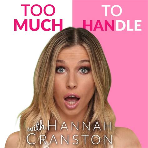 too much to handle with hannah cranston by hannah cranston kast media on apple podcasts