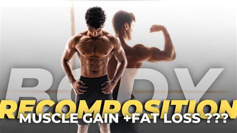 Body Recomposition How To Build Muscle And Lose Fat At The Same Time
