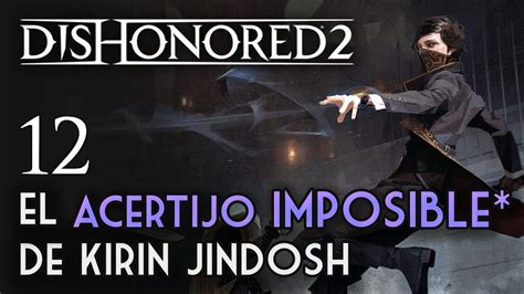 Dishonored 2 El Acertijo Imposible De Kirin Jindosh Capítulo 12