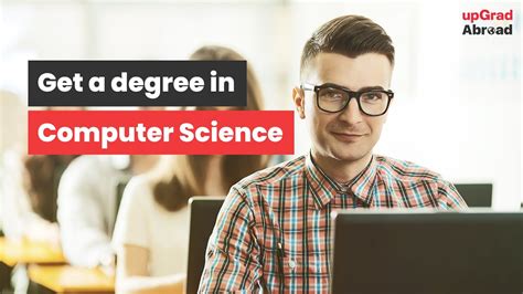 Get A Degree In Computer Science Upgrad Abroad Youtube