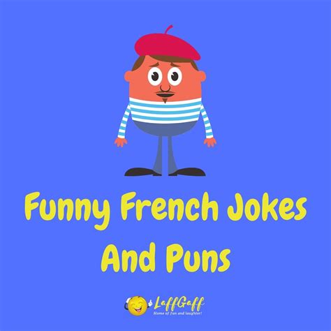 40 Hilarious French Jokes And Puns Laffgaff
