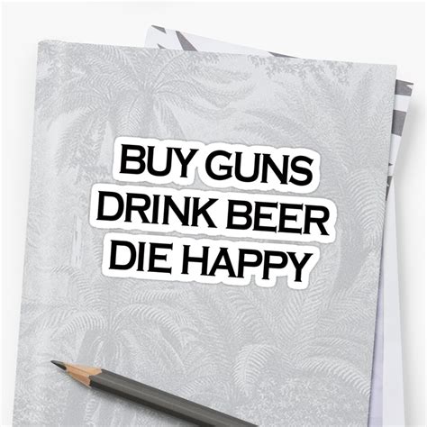 Buy Guns Drink Beer Stickers By Patriot76 Redbubble