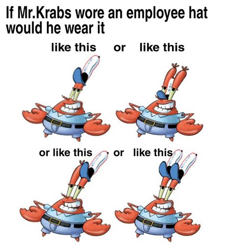 How Would Mr Krabs Wear His Krusty Krab Hat Uloganflem07