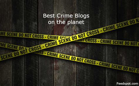 Top 50 Crime Blogs And Websites For Crime Investigators Crime Blog