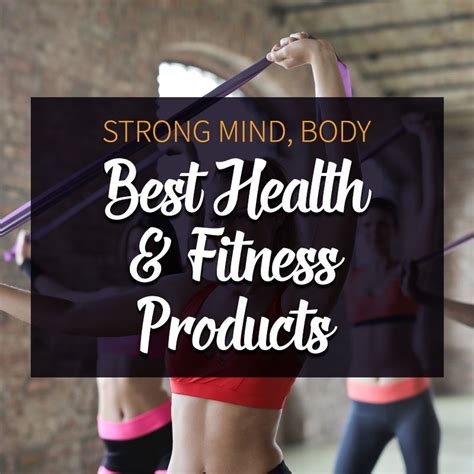 Finding The Best Health And Fitness Products To Help You Achieve A