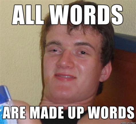 After Informing My Buddy That Irregardless Was Not A Real Word Meme Guy