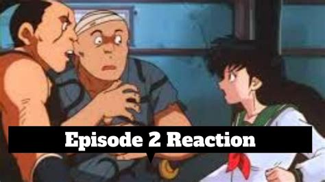 Inuyasha Reaction Episode 2 English Dub Review Youtube