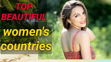 Top Countries With The Most Beautiful Women Of The World Youtube My