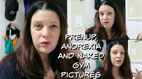 prenup anorexia and naked gym pictures youtube hot sex picture