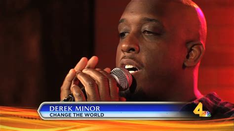 Derek Minor Change The World Youtube