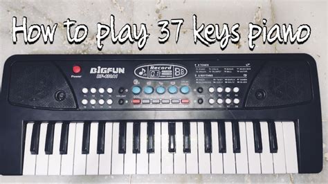 How To Use 37 Keys Piano Bigfun Piano Piano Tutorial Youtube