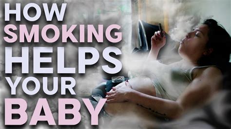 How Smoking While Pregant Helps Your Unborn Baby Youtube