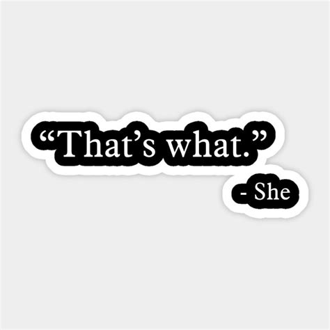 that s what she funny sticker teepublic