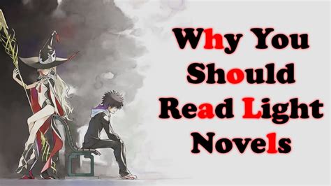 Why You Should Read Light Novels Youtube