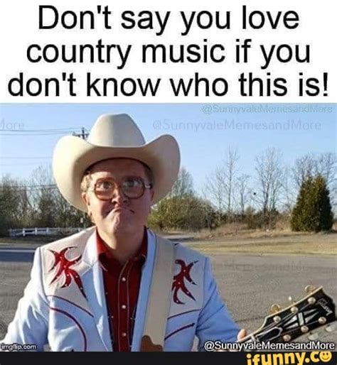 Dont Say You Love Country Music If You Dont Know Who This Islr