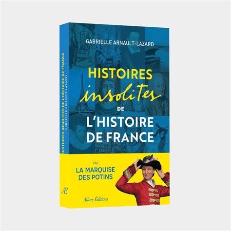Gabrielle Arnault Lazard Histoires Insolites De Lhistoire De France