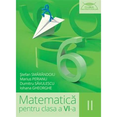 Culegere De Matematica Clasa A Vi A Semestrul Ii Editia 2014 Clubul