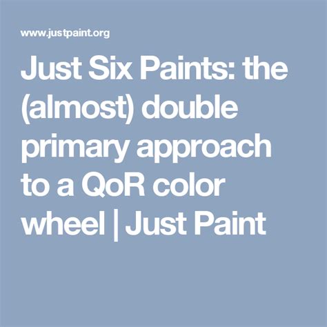 Just Six Paints The Almost Double Primary Approach To A Qor Color