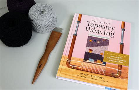 The Art Of Tapestry Weaving — Rebecca Mezoff