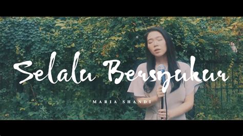 Selalu Bersyukur Maria Shandi Official Music Video Youtube