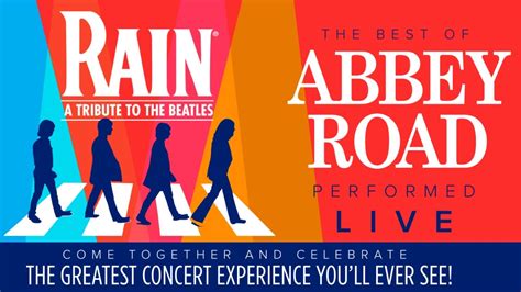 Rain A Tribute To The Beatles Velma V Morrison Center Official Site