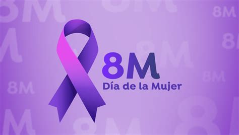 día internacional de la mujer un día para conmemorar las luchas de las mujeres a través de la