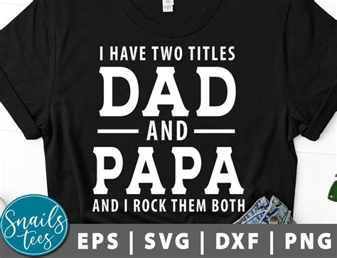 I Have Two Titles Dad And Papa Svg Png Dxf Fathers Day Etsy