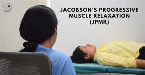 Exploring Jacobsons Progressive Muscle Relaxation Jpmr Mind And