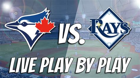 Toronto Blue Jays Vs Tampa Bay Rays Live Play By Play Reaction May 23 2023 Youtube