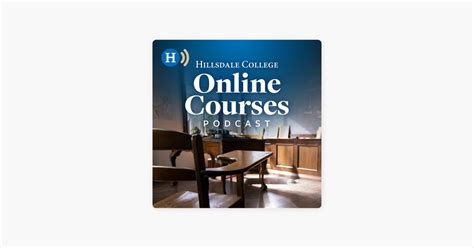 ‎the Hillsdale College Online Courses Podcast On Apple Podcasts