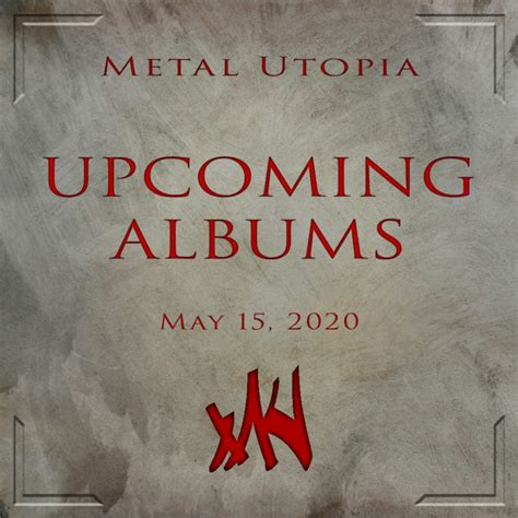 Upcoming Albums May 15th Metal Utopia Heavy Metal Webzine