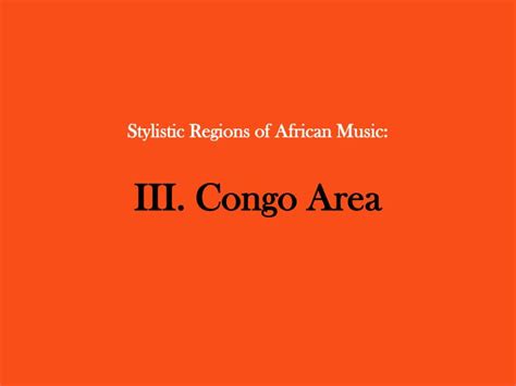 Ppt Stylistic Regions Of African Music Powerpoint Presentation Free