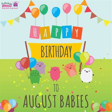 To All The August Babies Out There We Wish You A Very Happy Birthday