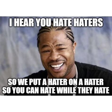 25 Funny Hater Memes Images Jealous Hater Memes Puns Captions