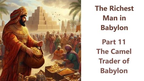 Richest Man In Babylon The Camel Trader Of Babylon Youtube