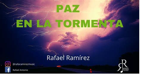 Paz En La Tormenta René Carías Cover Rafa Ramírez Music Youtube