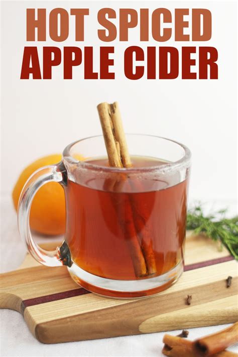 Hot Spiced Apple Cider Recipe Apple Cider Recipe Hot Apple Cider Recipe Spiced Apple Cider