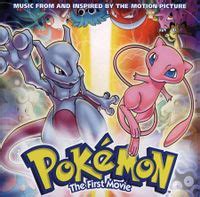 To answer this, first we should get a glimpse on why soundtrack is called that. Pokémon the First Movie (soundtrack) - Bulbapedia, the ...
