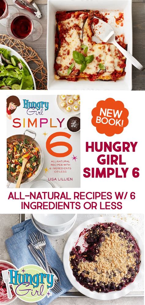 Hungry Girl Simply 6 Easy Recipes With 6 Ingredients Or Less Hungry